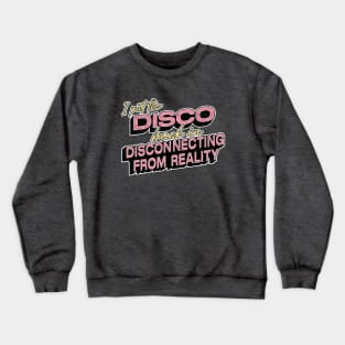 Disco Disconnection Crewneck Sweatshirt